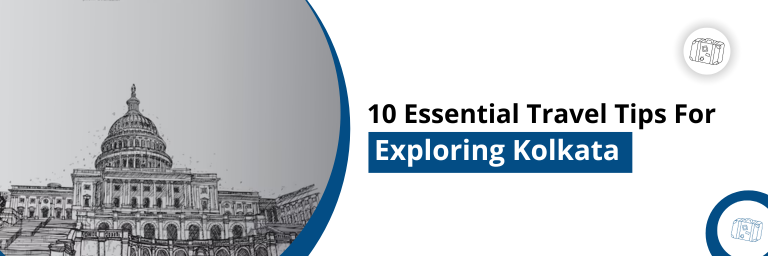 "Unlock a seamless Kolkata experience with our 10 essential travel tips. Navigate culture, cuisine, and more for a memorable journey in the City of Joy. Plan your adventure now!"